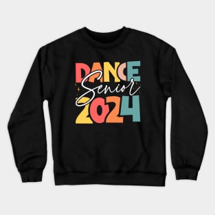 Dance Senior 2024 - Celebrate 2024 High School Graduation Crewneck Sweatshirt